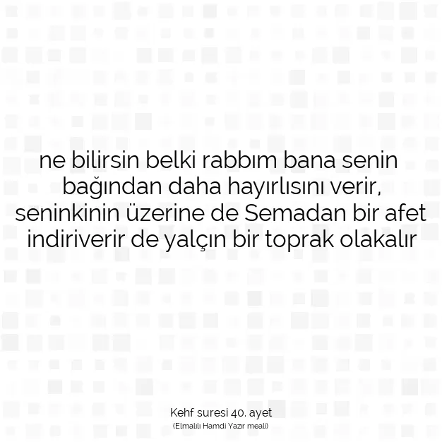 Ayetbul | Kuran Mealleri | Quran | Kehf suresi 40. ayet