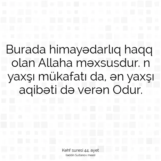 Ayetbul | Kuran Mealleri | Quran | Kehf suresi 44. ayet