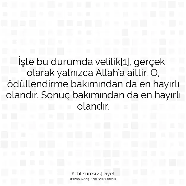 Ayetbul | Kuran Mealleri | Quran | Kehf suresi 44. ayet