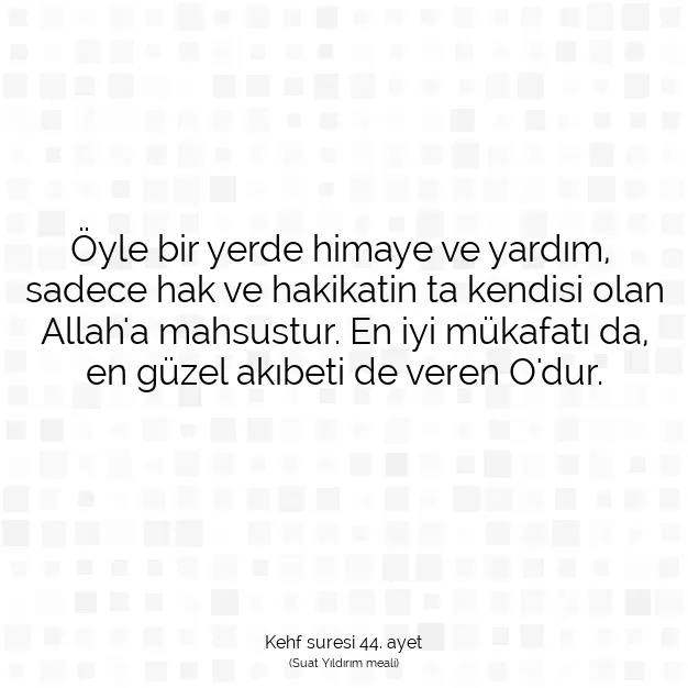 Ayetbul | Kuran Mealleri | Quran | Kehf suresi 44. ayet