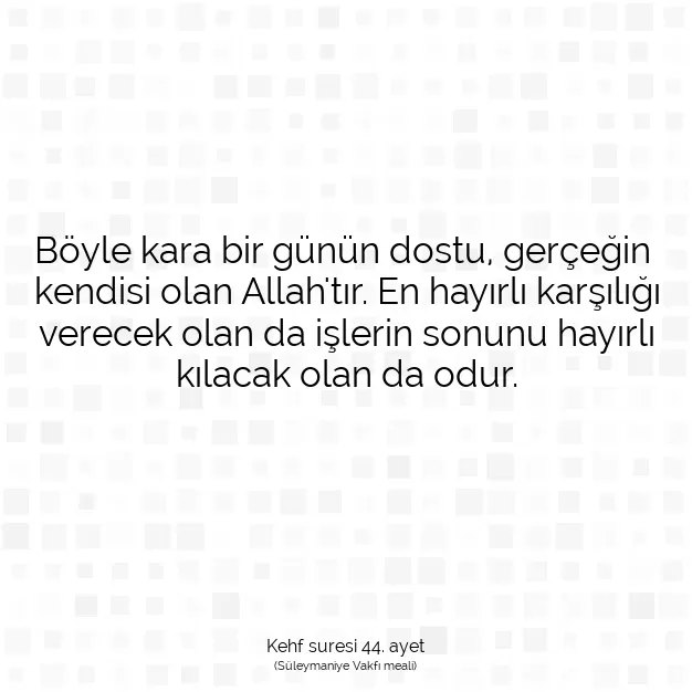 Ayetbul | Kuran Mealleri | Quran | Kehf suresi 44. ayet