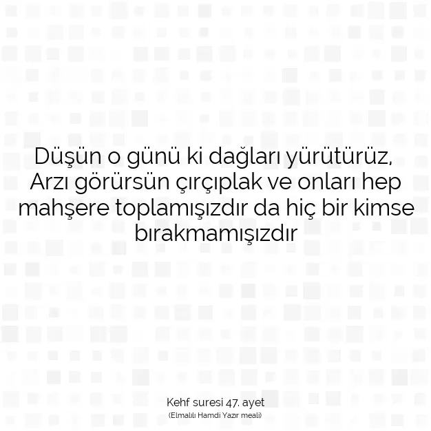 Ayetbul | Kuran Mealleri | Quran | Kehf suresi 47. ayet