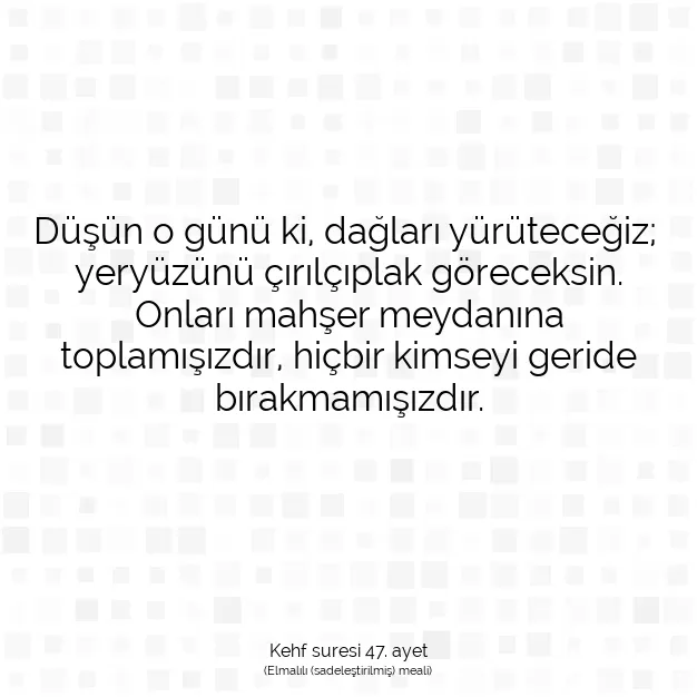 Ayetbul | Kuran Mealleri | Quran | Kehf suresi 47. ayet