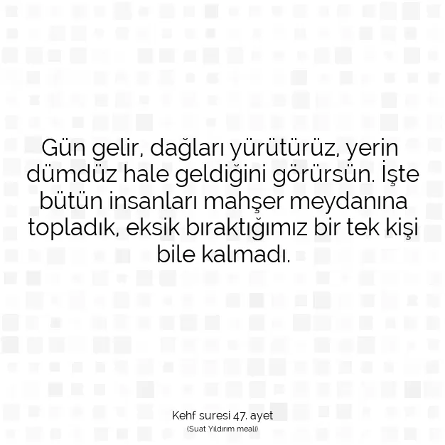 Ayetbul | Kuran Mealleri | Quran | Kehf suresi 47. ayet