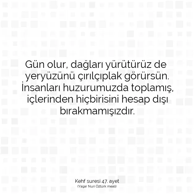 Ayetbul | Kuran Mealleri | Quran | Kehf suresi 47. ayet