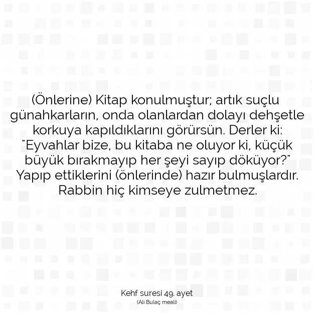 Ayetbul | Kuran Mealleri | Quran | Kehf suresi 49. ayet