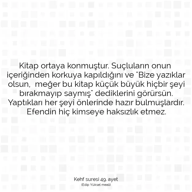 Ayetbul | Kuran Mealleri | Quran | Kehf suresi 49. ayet