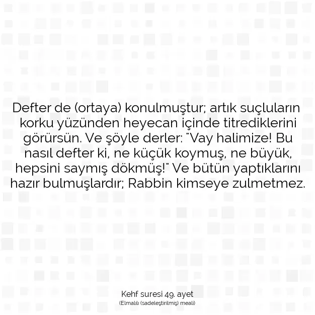 Ayetbul | Kuran Mealleri | Quran | Kehf suresi 49. ayet