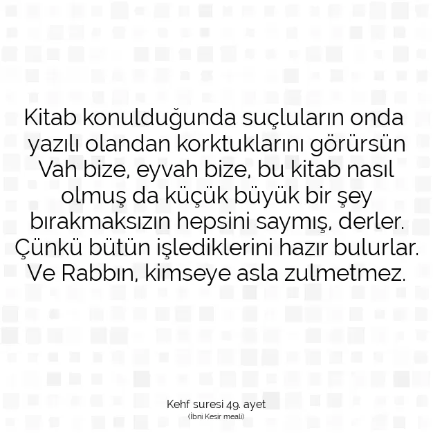 Ayetbul | Kuran Mealleri | Quran | Kehf suresi 49. ayet