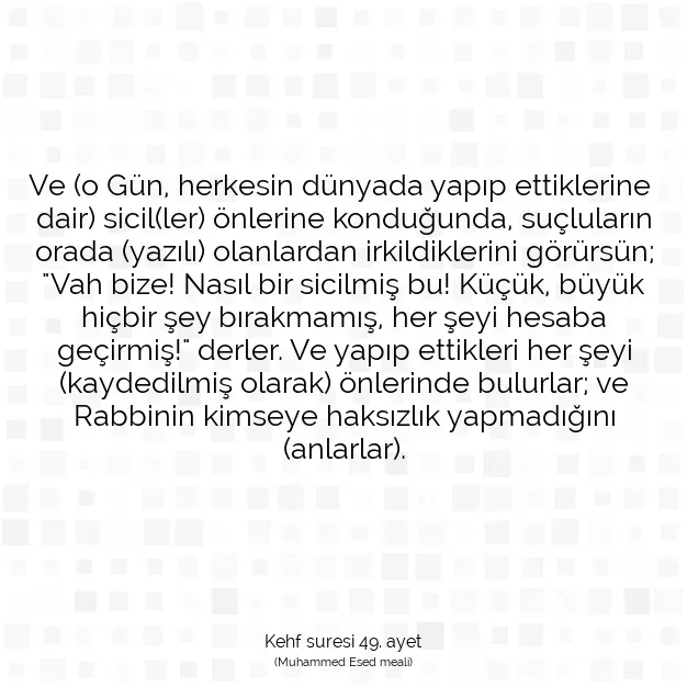 Ayetbul | Kuran Mealleri | Quran | Kehf suresi 49. ayet