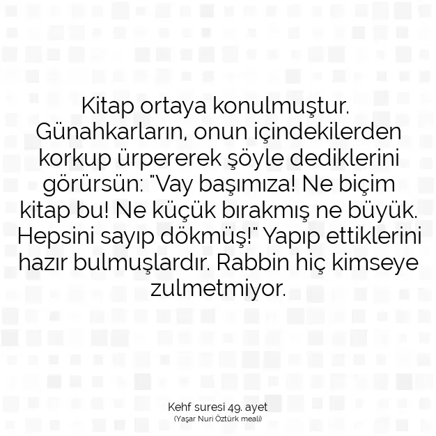 Ayetbul | Kuran Mealleri | Quran | Kehf suresi 49. ayet