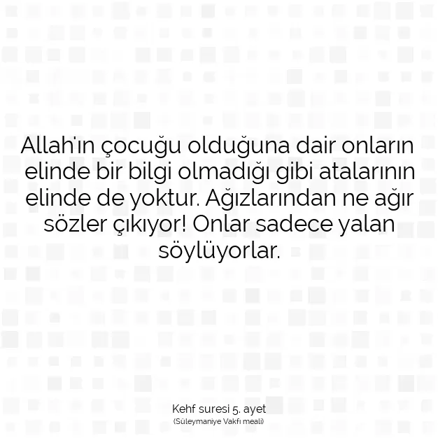 Ayetbul | Kuran Mealleri | Quran | Kehf suresi 5. ayet