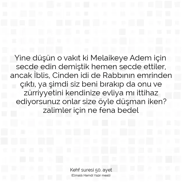 Ayetbul | Kuran Mealleri | Quran | Kehf suresi 50. ayet