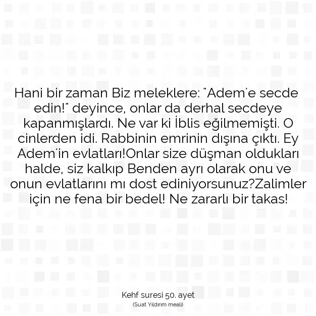 Ayetbul | Kuran Mealleri | Quran | Kehf suresi 50. ayet