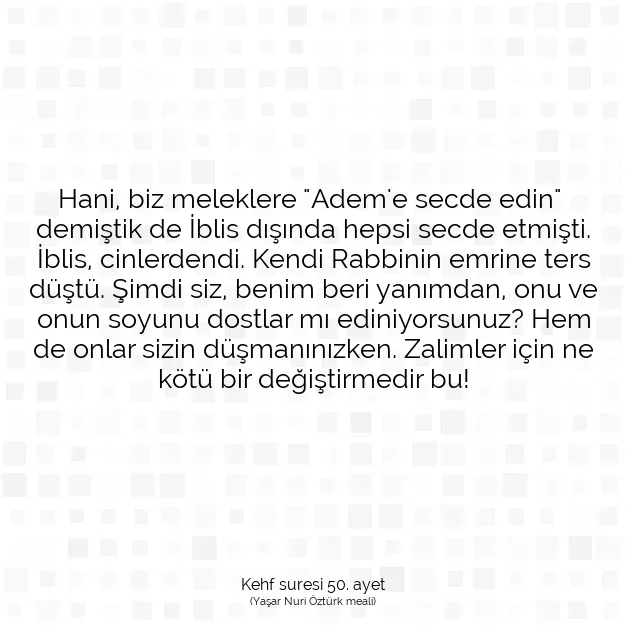 Ayetbul | Kuran Mealleri | Quran | Kehf suresi 50. ayet