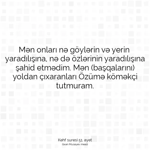 Ayetbul | Kuran Mealleri | Quran | Kehf suresi 51. ayet