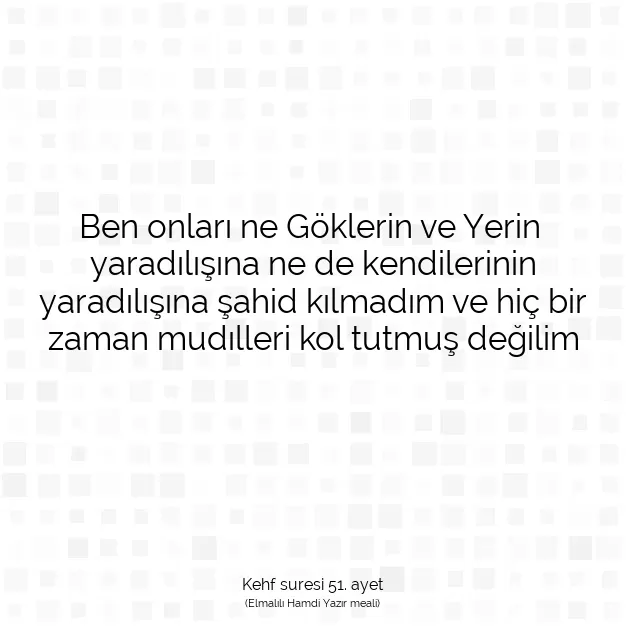 Ayetbul | Kuran Mealleri | Quran | Kehf suresi 51. ayet