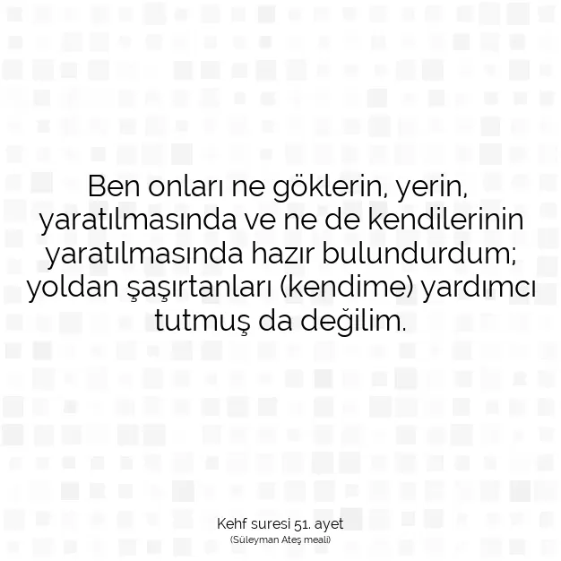 Ayetbul | Kuran Mealleri | Quran | Kehf suresi 51. ayet