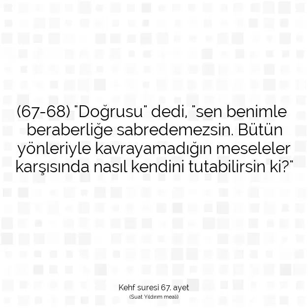 Ayetbul | Kuran Mealleri | Quran | Kehf suresi 67. ayet