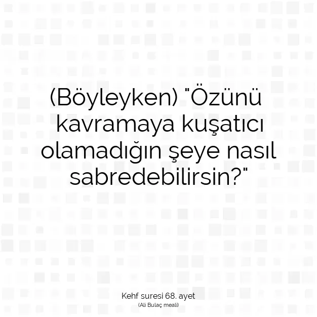 Ayetbul | Kuran Mealleri | Quran | Kehf suresi 68. ayet