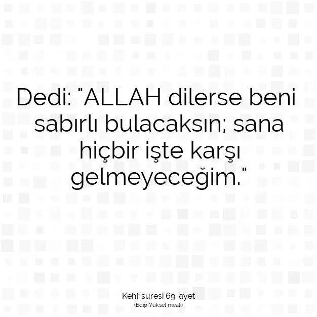 Ayetbul | Kuran Mealleri | Quran | Kehf suresi 69. ayet