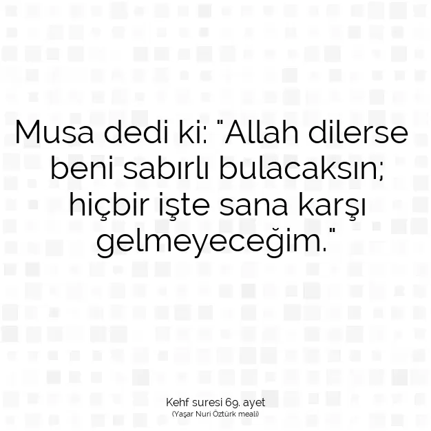 Ayetbul | Kuran Mealleri | Quran | Kehf suresi 69. ayet