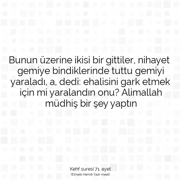 Ayetbul | Kuran Mealleri | Quran | Kehf suresi 71. ayet