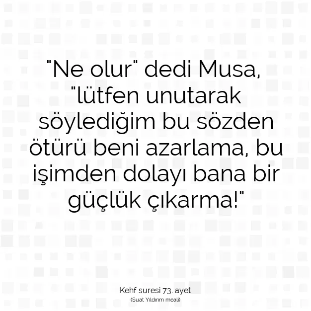 Ayetbul | Kuran Mealleri | Quran | Kehf suresi 73. ayet