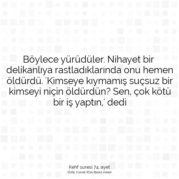 Ayetbul | Kuran Mealleri | Quran | Kehf suresi 74. ayet