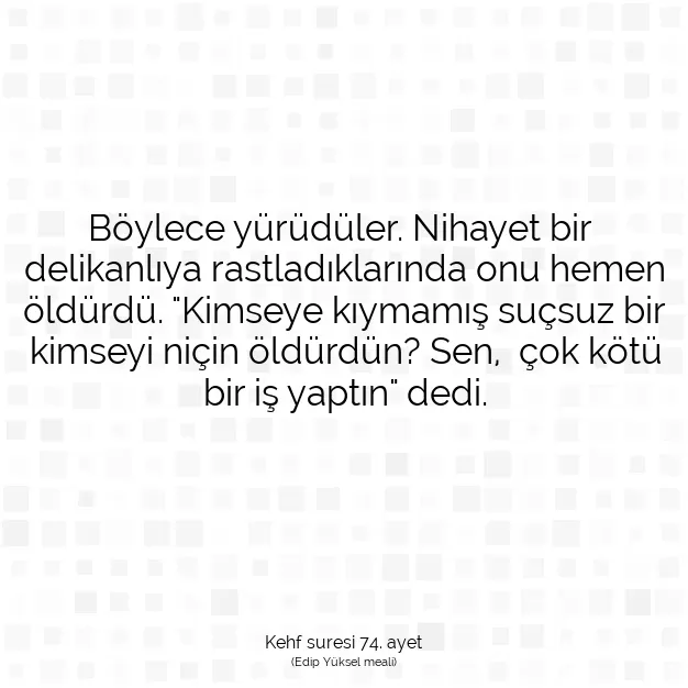 Ayetbul | Kuran Mealleri | Quran | Kehf suresi 74. ayet