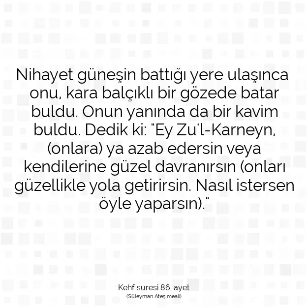 Ayetbul | Kuran Mealleri | Quran | Kehf suresi 86. ayet