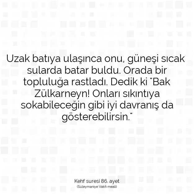 Ayetbul | Kuran Mealleri | Quran | Kehf suresi 86. ayet