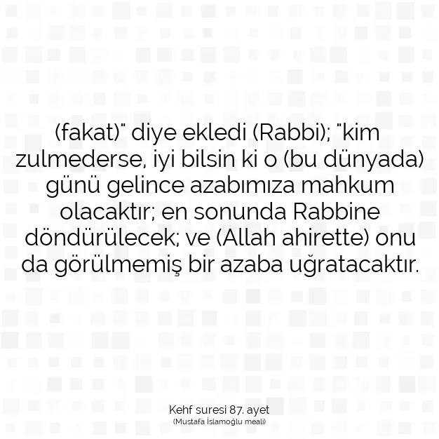 Ayetbul | Kuran Mealleri | Quran | Kehf suresi 87. ayet