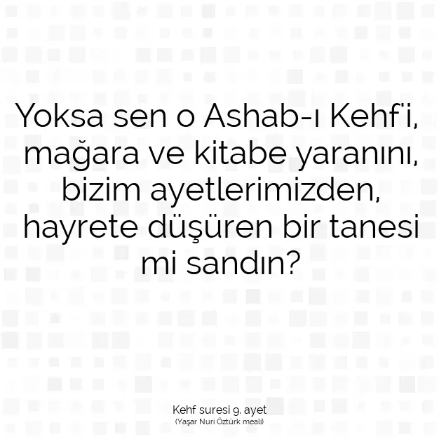 Ayetbul | Kuran Mealleri | Quran | Kehf suresi 9. ayet