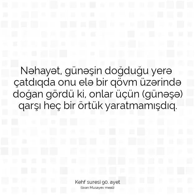 Ayetbul | Kuran Mealleri | Quran | Kehf suresi 90. ayet