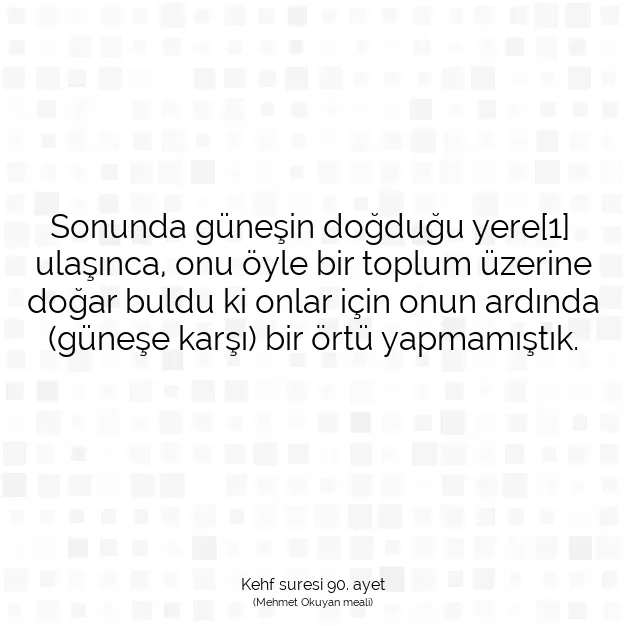 Ayetbul | Kuran Mealleri | Quran | Kehf suresi 90. ayet