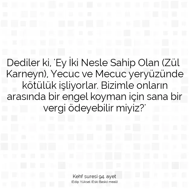 Ayetbul | Kuran Mealleri | Quran | Kehf suresi 94. ayet