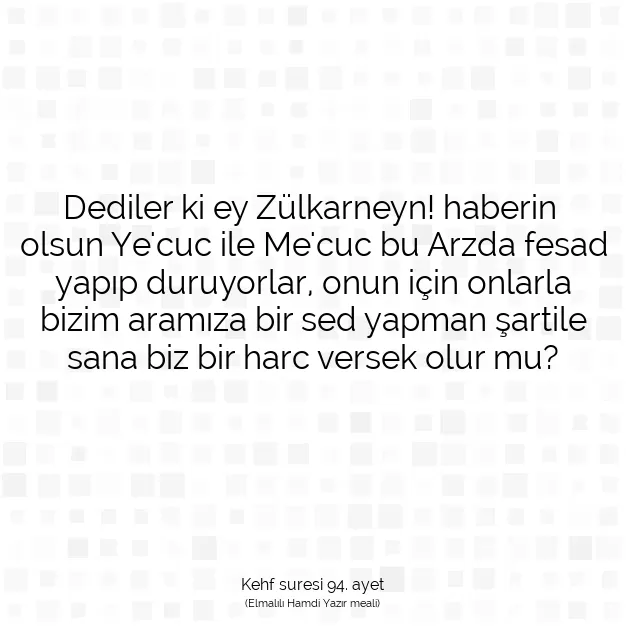 Ayetbul | Kuran Mealleri | Quran | Kehf suresi 94. ayet