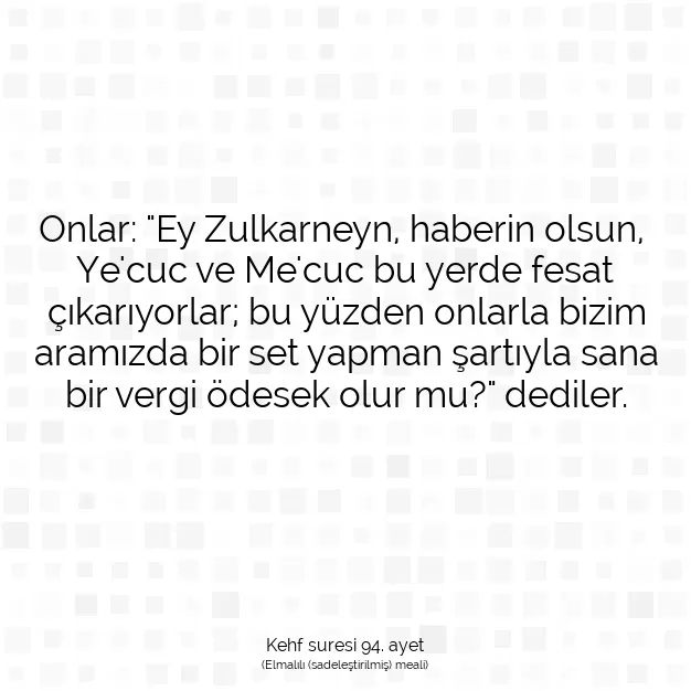 Ayetbul | Kuran Mealleri | Quran | Kehf suresi 94. ayet