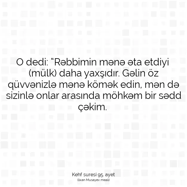 Ayetbul | Kuran Mealleri | Quran | Kehf suresi 95. ayet