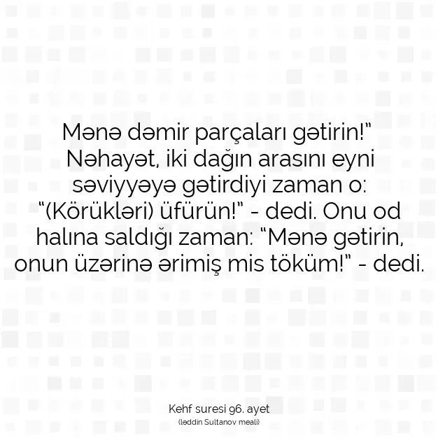 Ayetbul | Kuran Mealleri | Quran | Kehf suresi 96. ayet