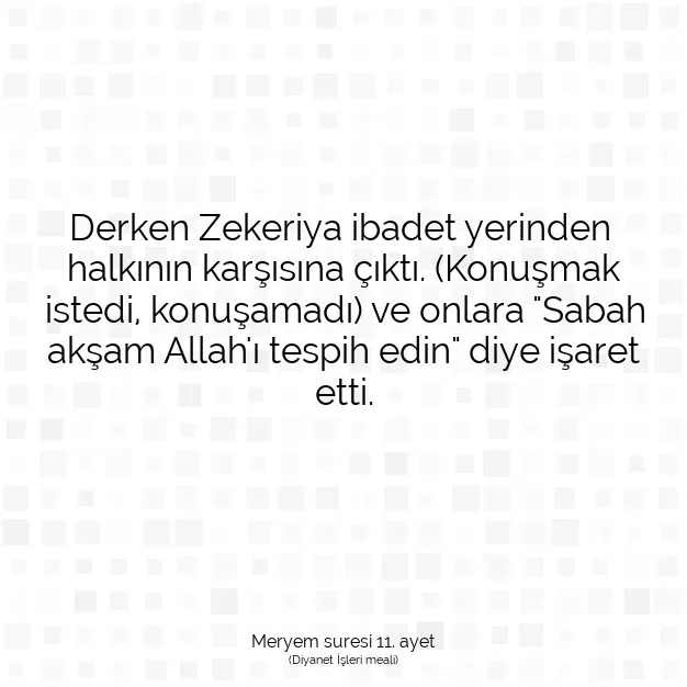 Ayetbul | Kuran Mealleri | Quran | Meryem suresi 11. ayet