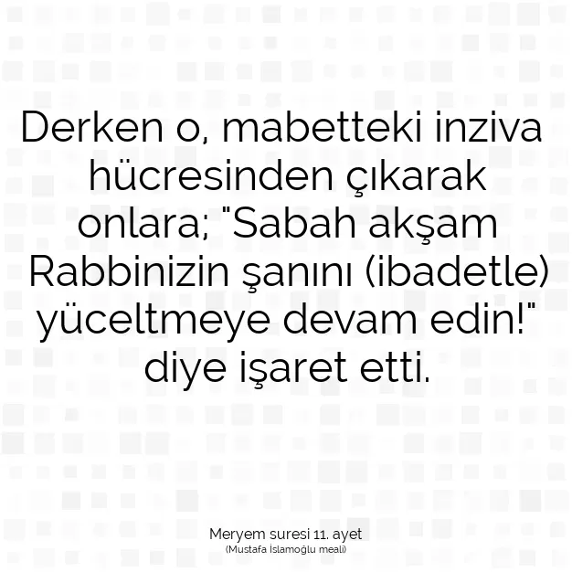 Ayetbul | Kuran Mealleri | Quran | Meryem suresi 11. ayet