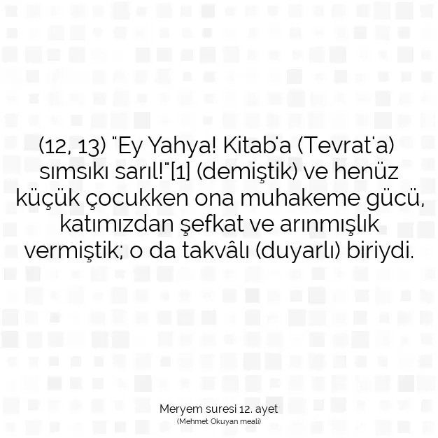 Ayetbul | Kuran Mealleri | Quran | Meryem suresi 12. ayet