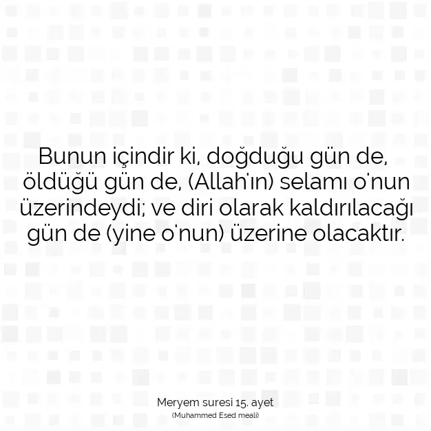 Ayetbul | Kuran Mealleri | Quran | Meryem suresi 15. ayet