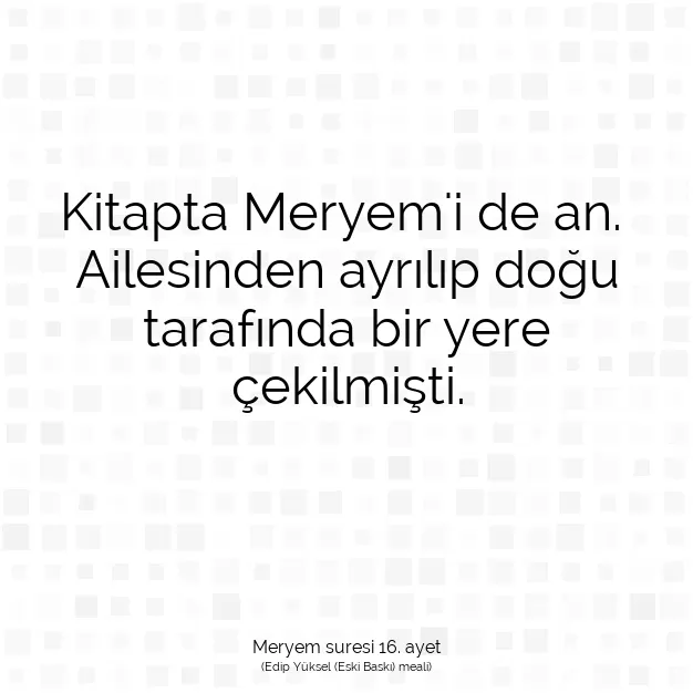 Ayetbul | Kuran Mealleri | Quran | Meryem suresi 16. ayet