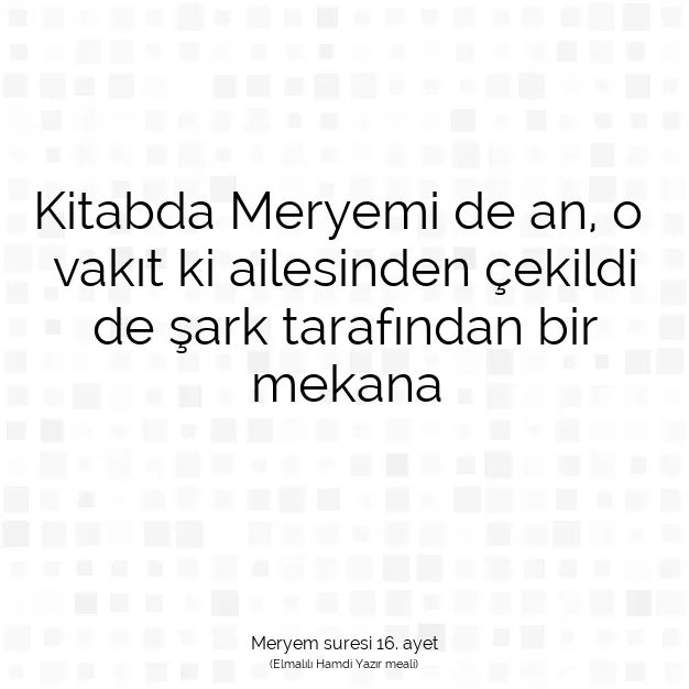 Ayetbul | Kuran Mealleri | Quran | Meryem suresi 16. ayet