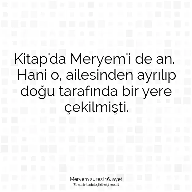 Ayetbul | Kuran Mealleri | Quran | Meryem suresi 16. ayet