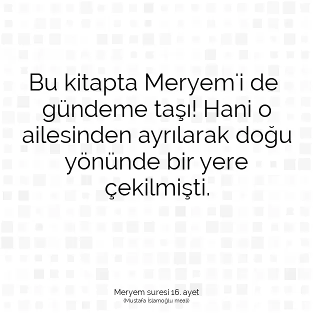 Ayetbul | Kuran Mealleri | Quran | Meryem suresi 16. ayet