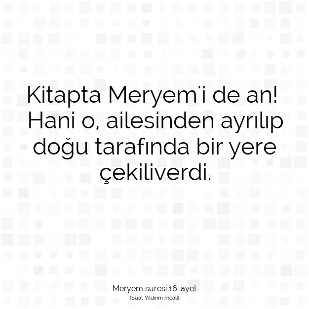 Ayetbul | Kuran Mealleri | Quran | Meryem suresi 16. ayet